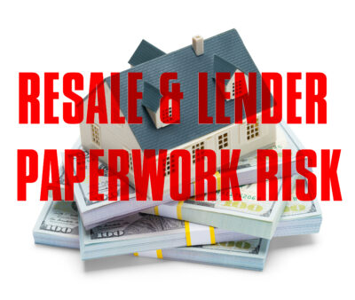 HOA and Condo Resale, Escrow and Lender Documents: The Good, The Bad, and The Risky!